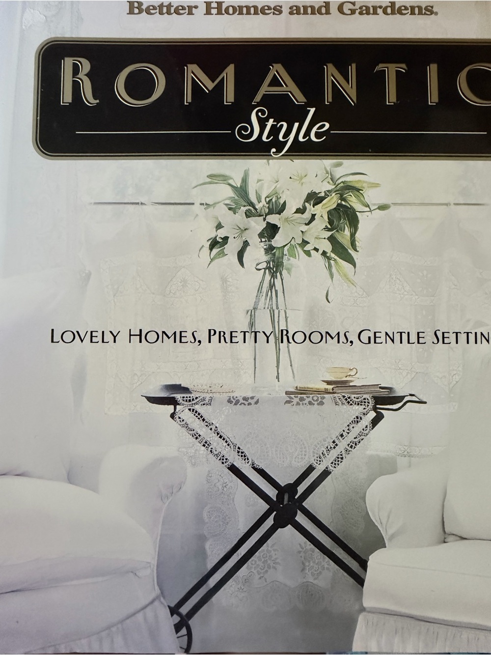 Romantic Style : Lovely Homes, Pretty Rooms, Gentle Settings by Better Homes